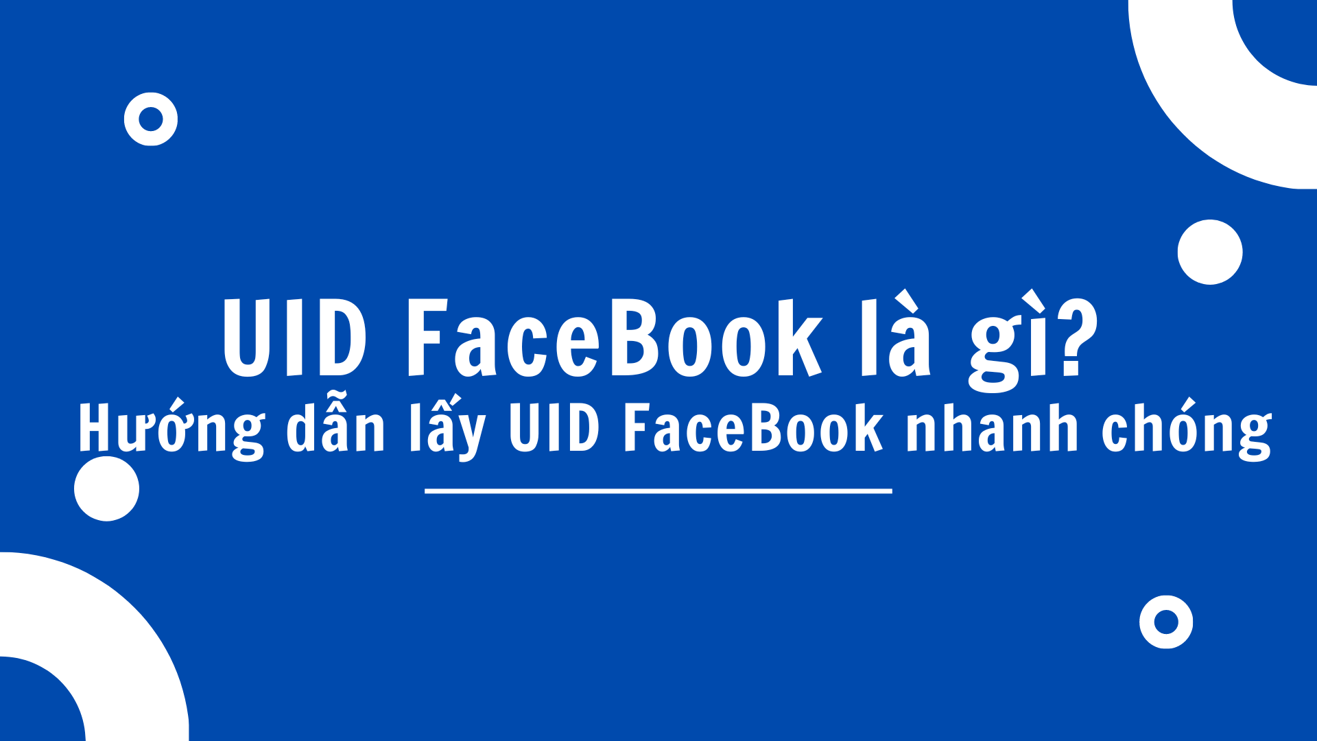 Tìm UID Facebook nhanh chóng